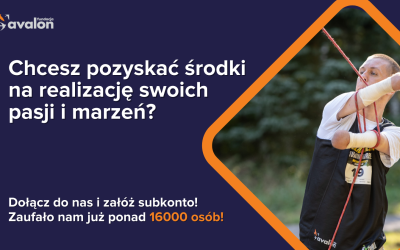 Załóż subkonto w Fundacji Avalon i zbieraj środki z nami!